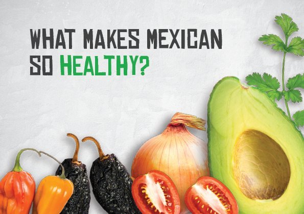 What Makes Mexican So Healthy?